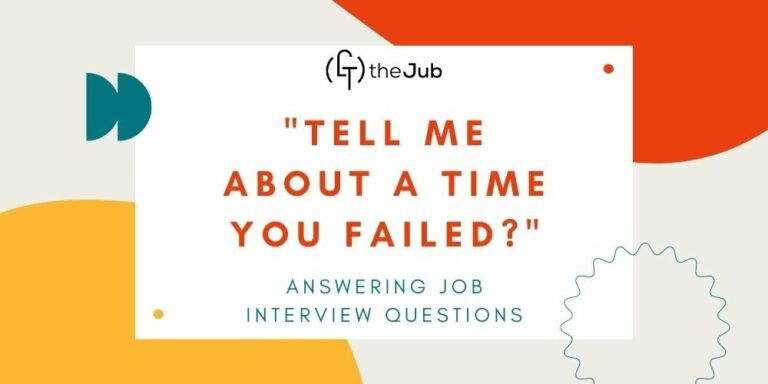 How to Answer: Tell Me About a Time You Failed (with Examples)