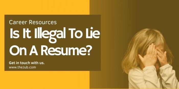 Is it Illegal to Lie on a Resume?