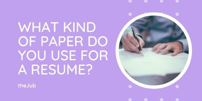What Kind of Paper Do You Use for a Resume?