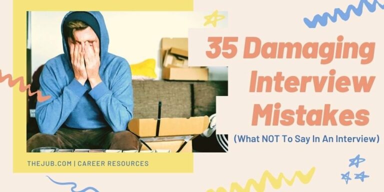35 Damaging Interview Mistakes (What NOT To Say In An Interview)