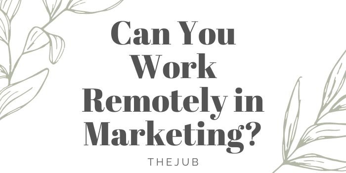 can you work remotely in marketing
