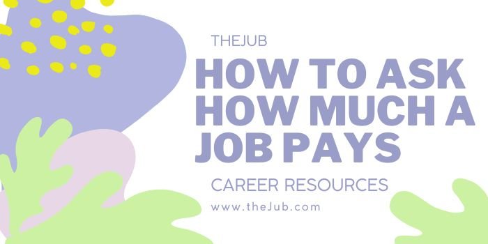 How To Ask How Much a Job Pays (with Examples)