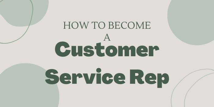 how to become a customer service rep