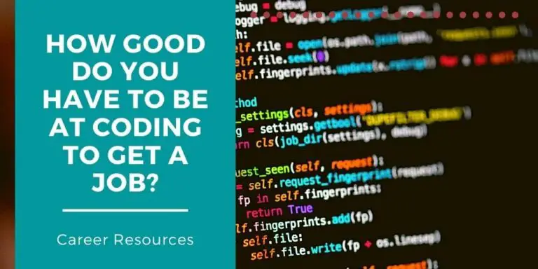 How Good Do You Have To Be At Coding To Get A Job?