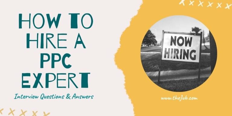 PPC Interview Questions and Answers (How to Hire a PPC Manager)