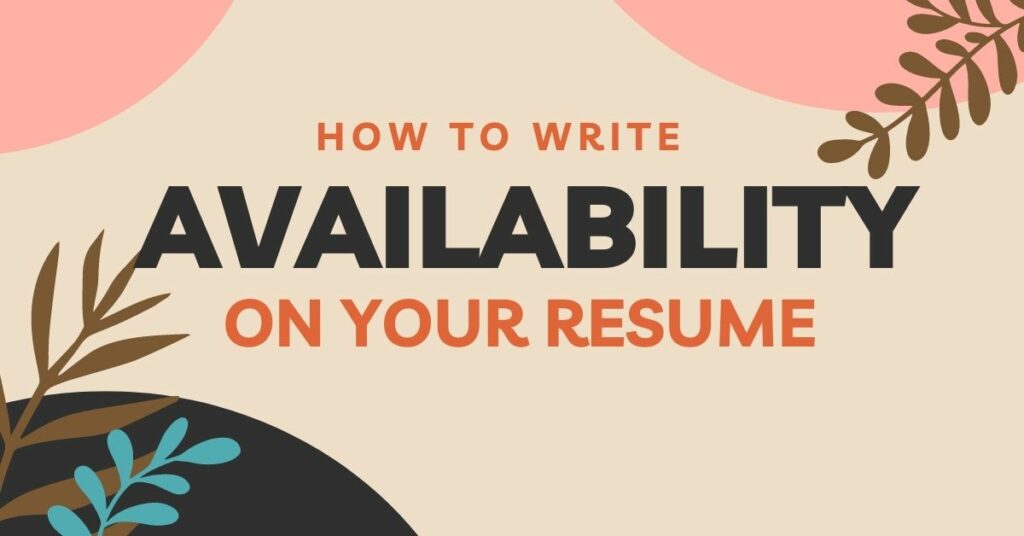 how to write availability on your resume