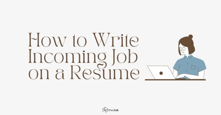 How to Write Incoming Job on Your Resume