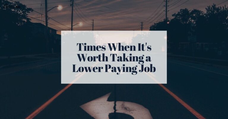 5 Times It’s Worth Taking a Lower Paying Job to Be Happy