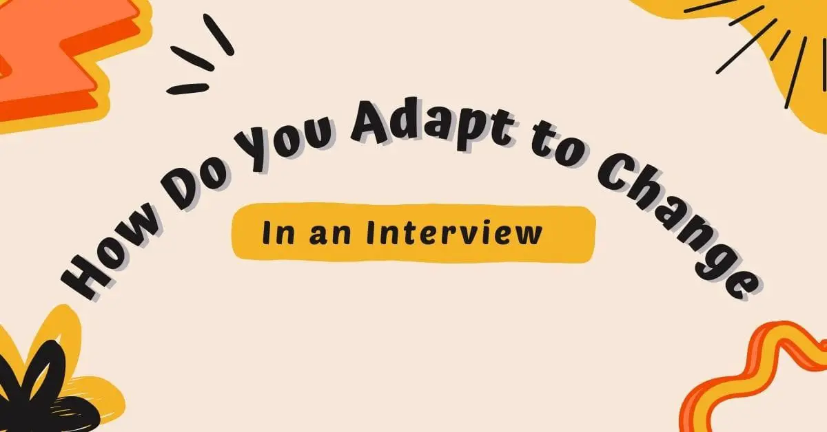 how do you adapt to change in an interview