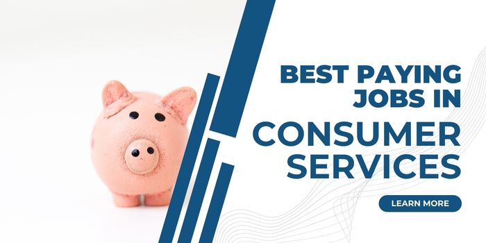 Best Paying Jobs in Consumer Services for 2023