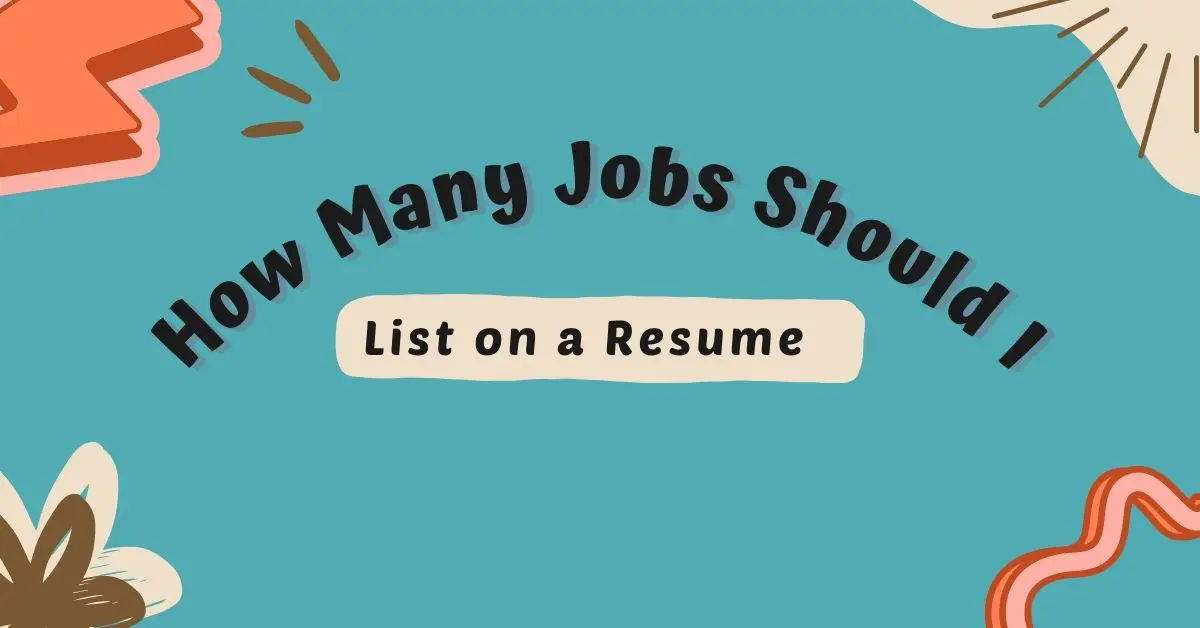 how many jobs should I list on a resume