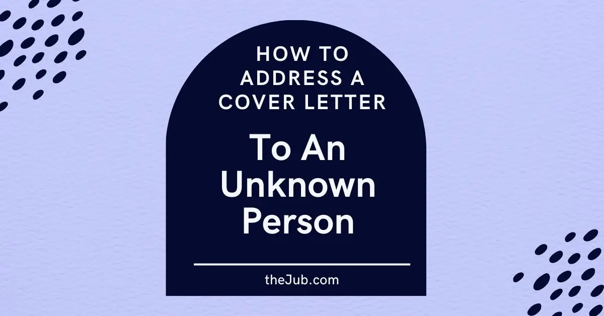 how to address a cover letter to an unknown person