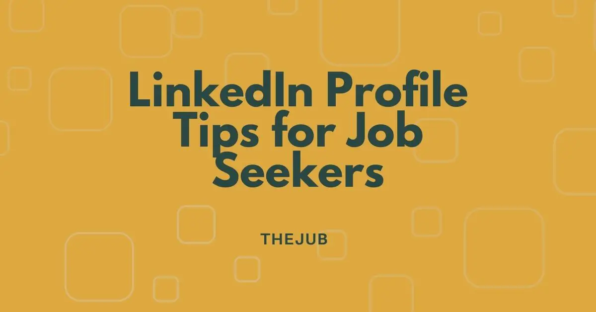 linkedin profile tips for job seekers