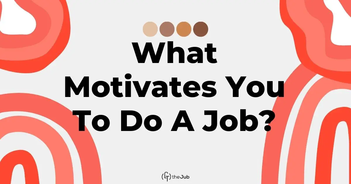 what motivates you to do a job