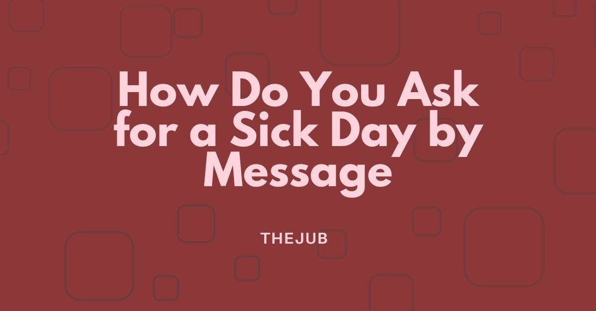 how do you aslk for a sick day by message